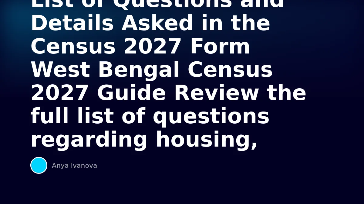List of Questions and Details Asked in the Census 2027 Form